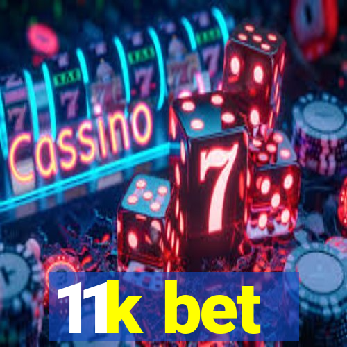 11k bet